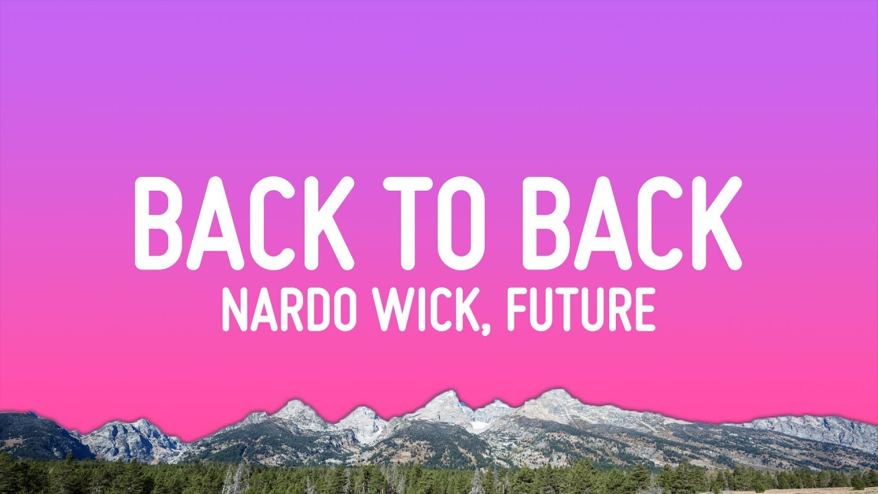 Nardo Wick - Back To Back (Lyrics) ft. Future