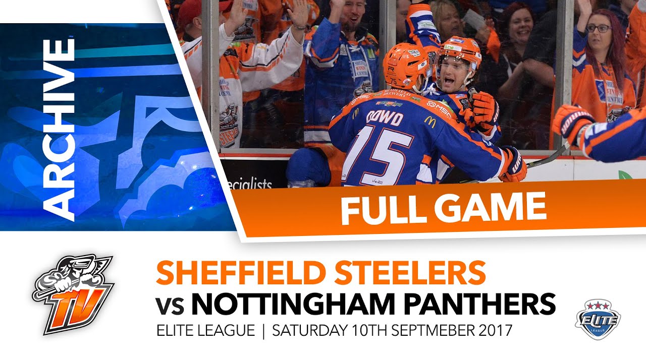 STEELERS TV ARCHIVE |  Sheffield Steelers v Nottingham Panthers - 10/09/17