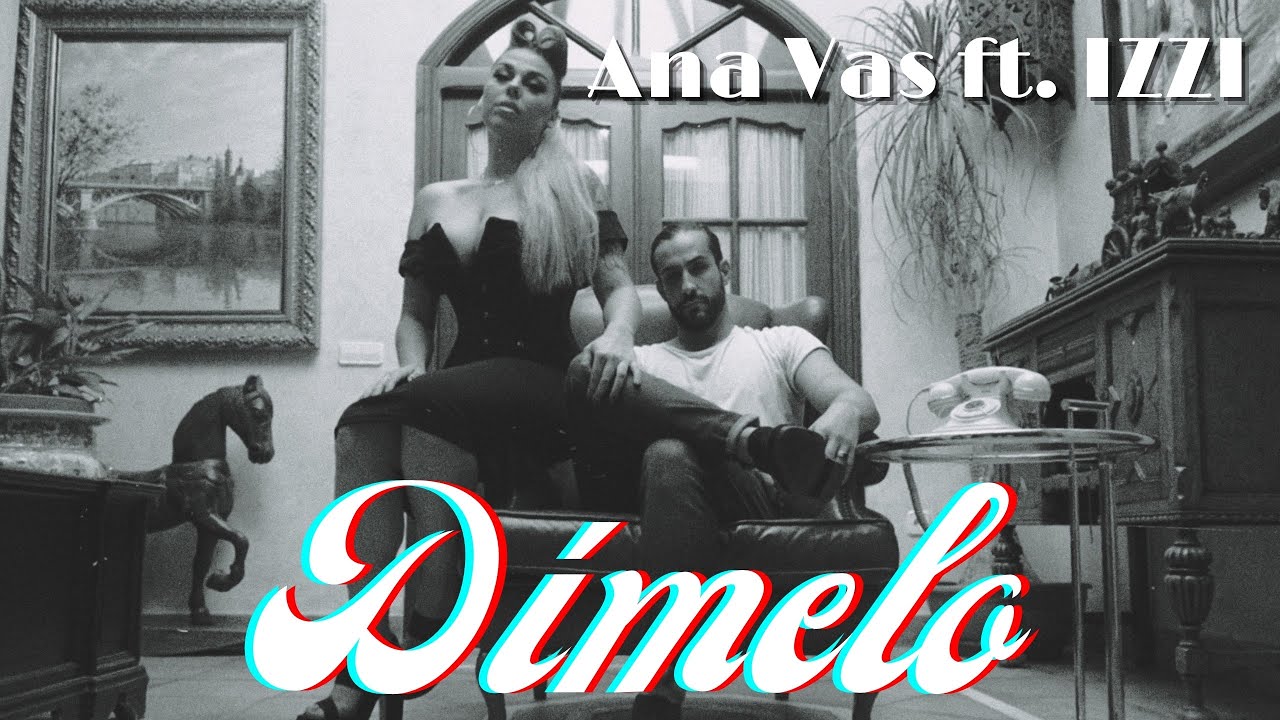 Ana Vas ft. IZZI - D&iacute;melo (Official V&iacute;deo)