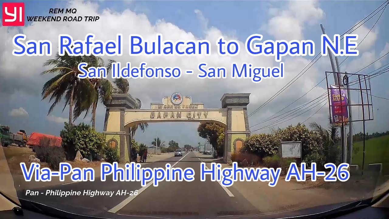 Weekend Road Trip - San Rafael Bulacan to Gapan N.E ( San Ildefonso - San Miguel )