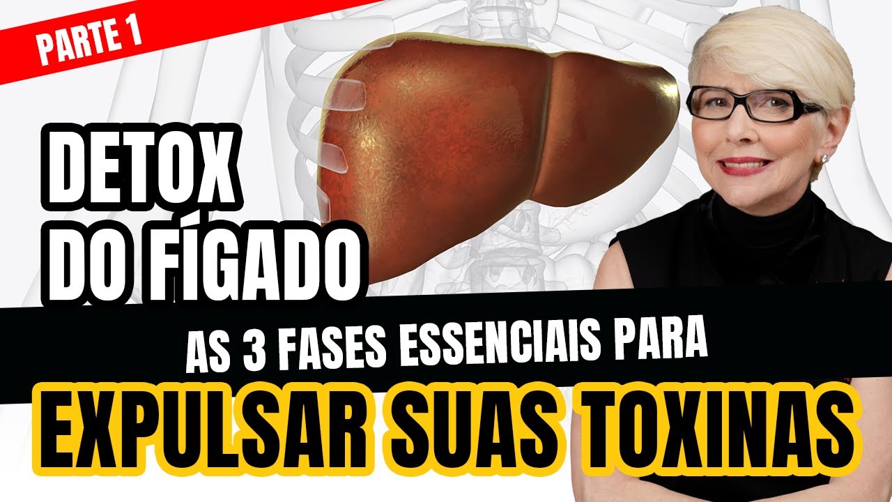 [DETOX DO FÍGADO] As 3 fases essenciais para expulsar suas toxinas - Parte 1