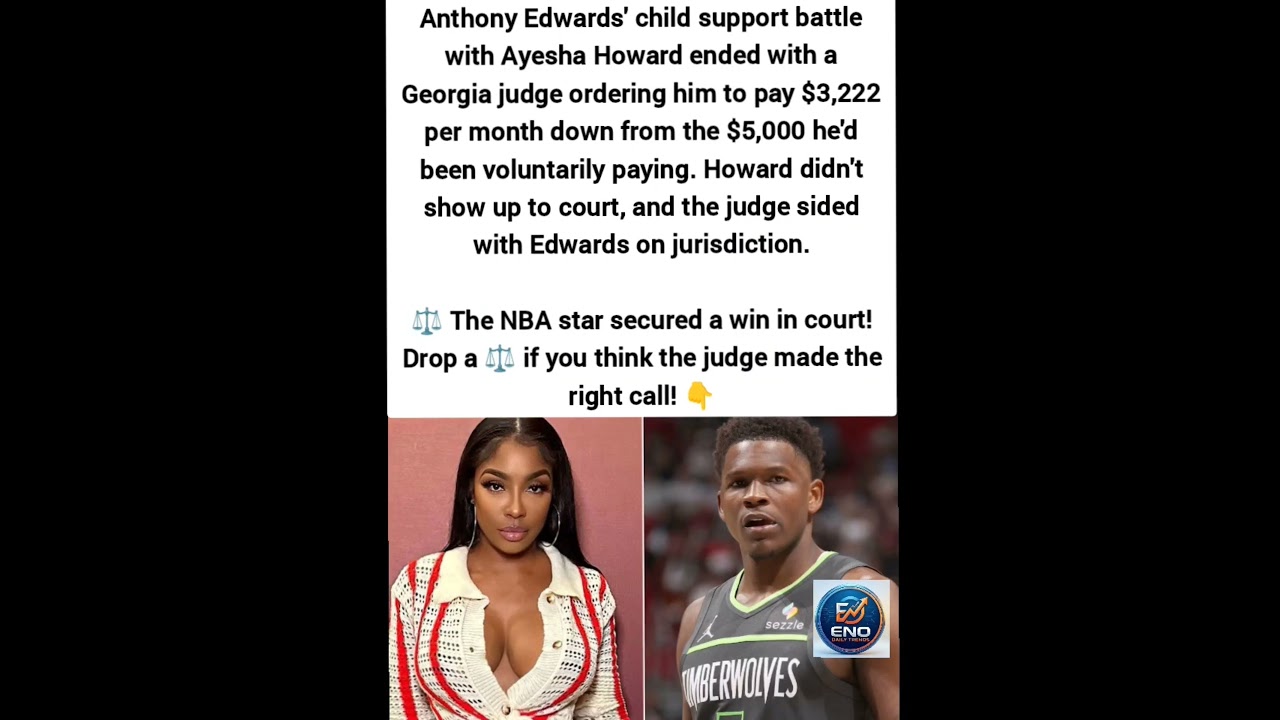 Anthony Edwards Ordered to Pay $3,222/Month in Child Support, Down From $5K! 💰⚖️