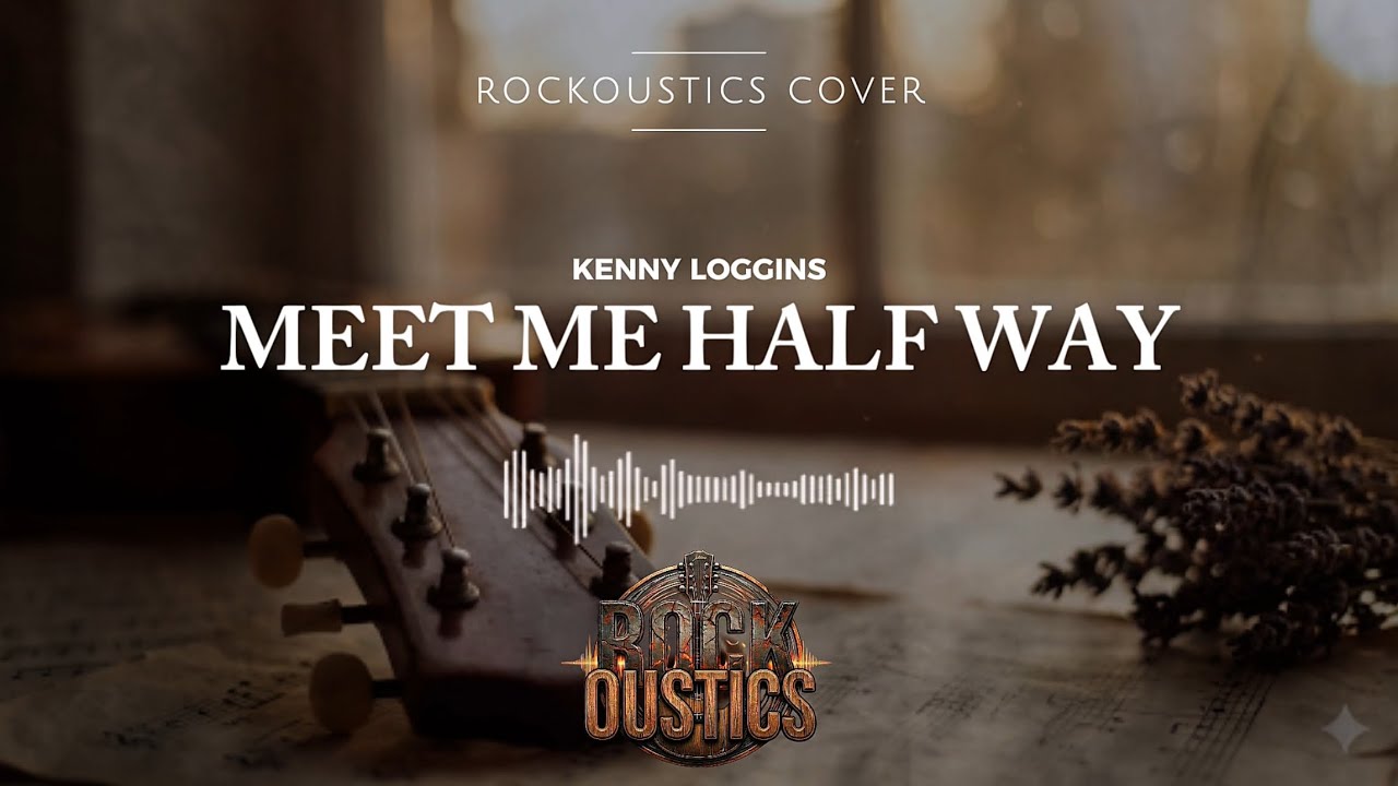 Meet Me Half Way - Kenny Loggins (Rockoustics Acoustic Rock Cover)