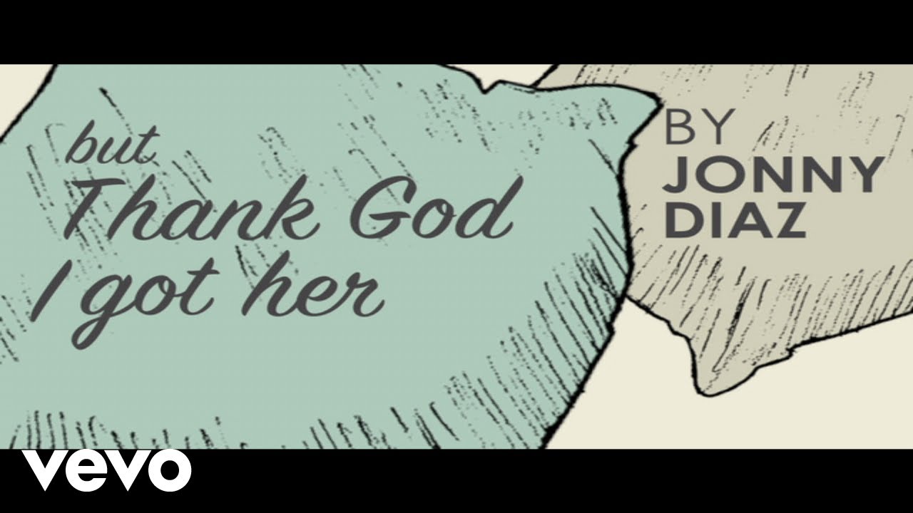 Jonny Diaz - Thank God I Got Her (Lyric Video)