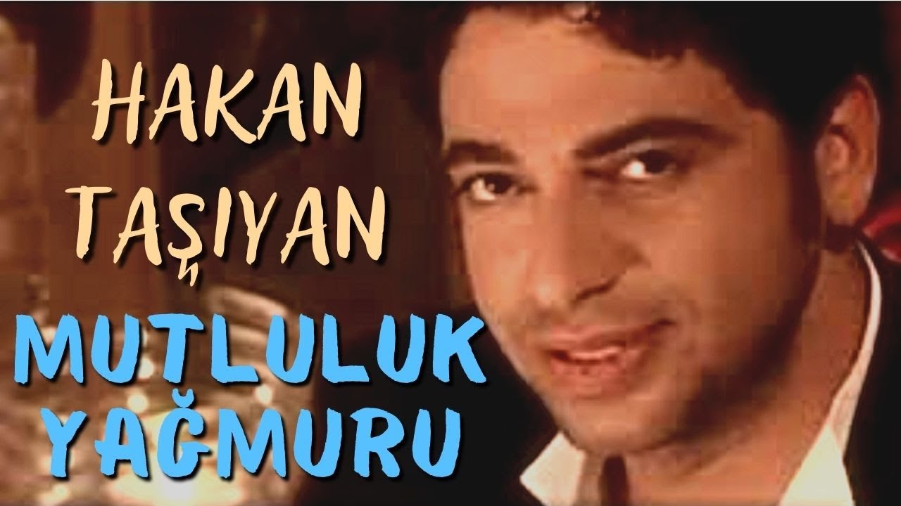 Hakan Taşıyan - Mutluluk Yağmuru (Official Music Video)