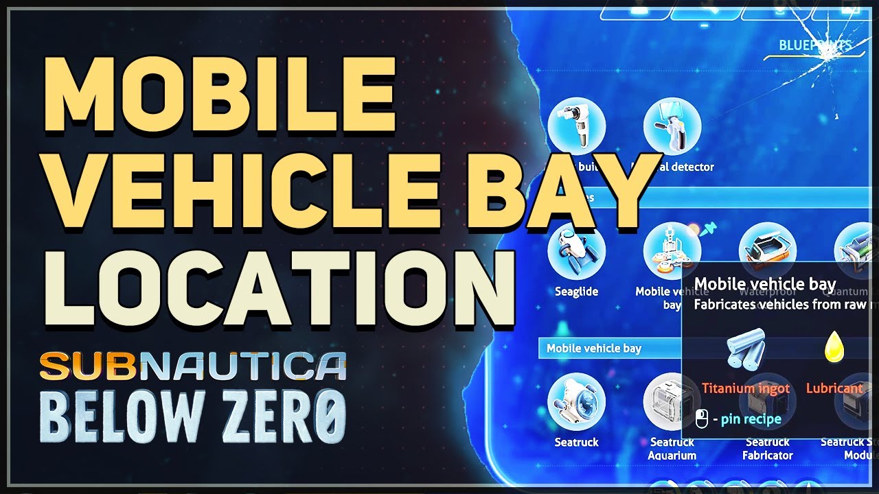 Mobile Vehicle Bay Fragments Location Subnautica Below Zero