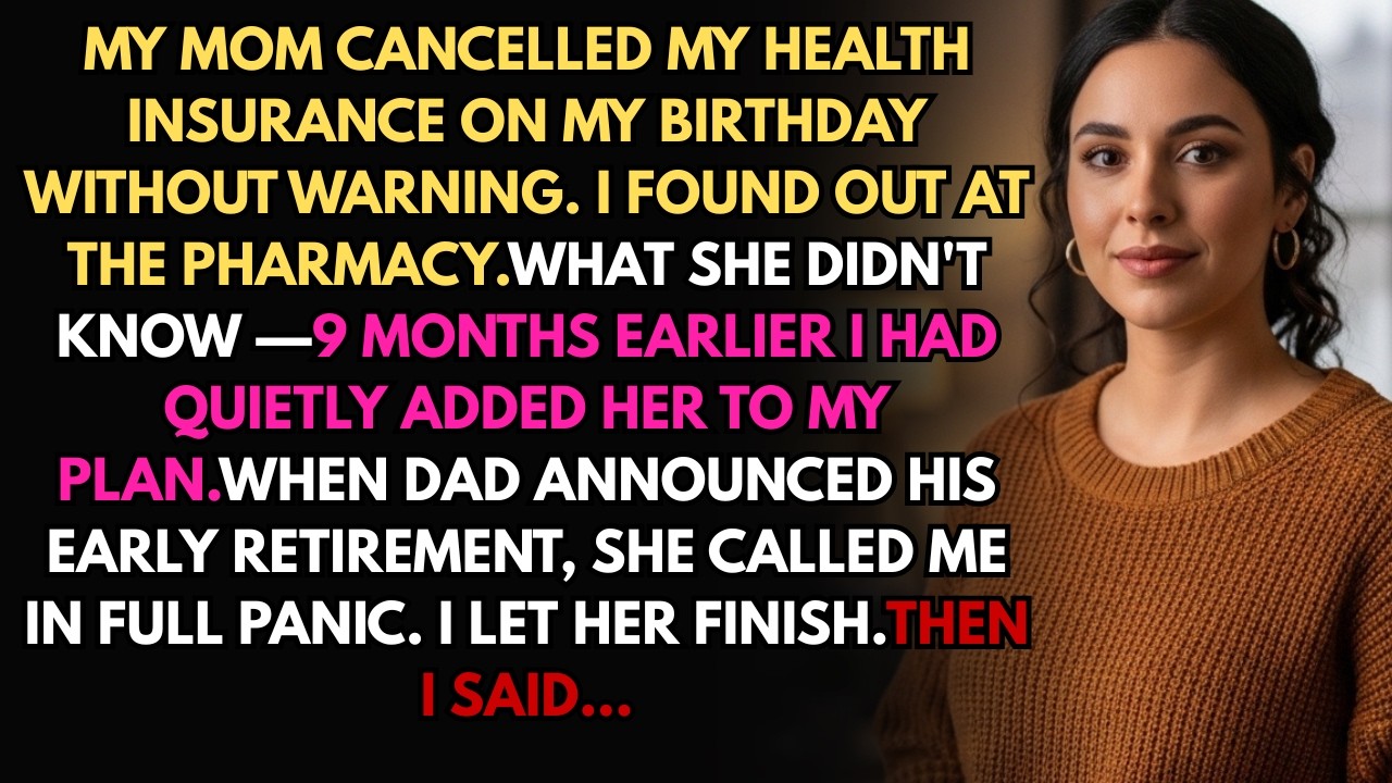 My Mom Cancelled My Health Insurance The Day I Turned 26—She Didn't Know I'd Already Added Her....