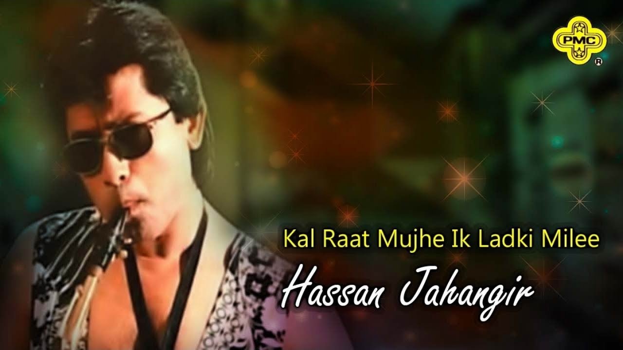 Hassan Jahangir || Kal Raat Mujhe Ik Ladki Milee || Pakistani Old Songs