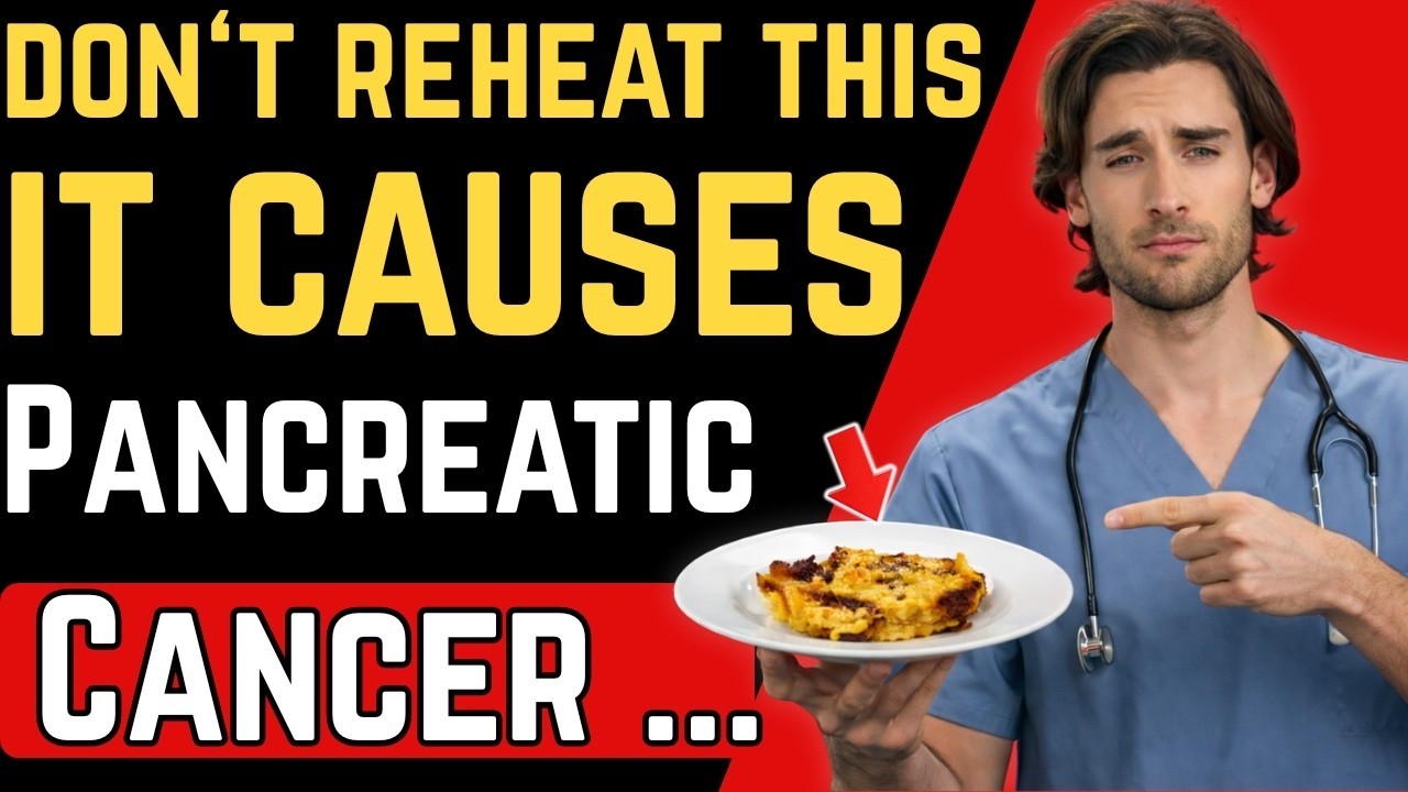 Doctor Warns These 5 Reheated Foods Increase the Risk of Pancreatic Cancer