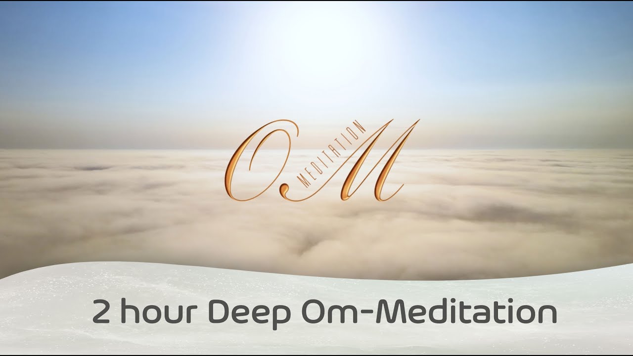 OM-MEDITATION - 2 Hours DEEP MEDITATION - HIGH FREQUENCY MUSIC by LEX VAN SOMEREN