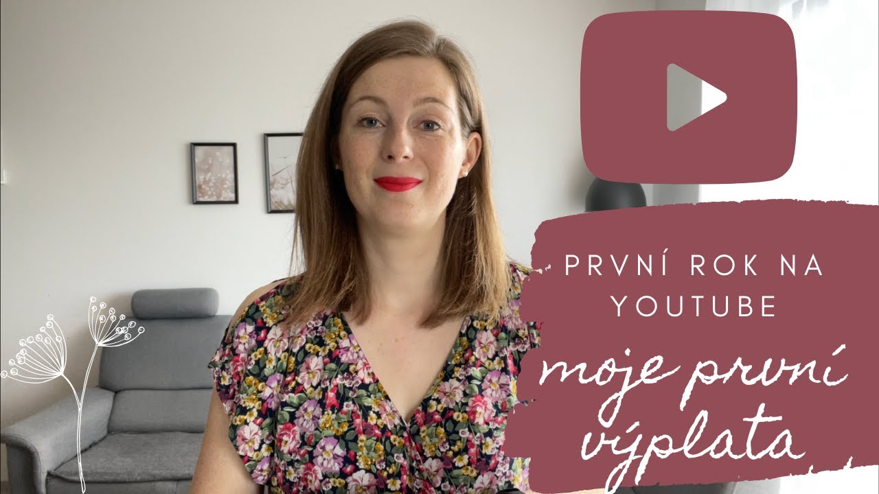 🌷PRVNÍ ROK NA YOUTUBE🌷//👛MOJE PRVNÍ VÝPLATA Z YOUTUBE👛