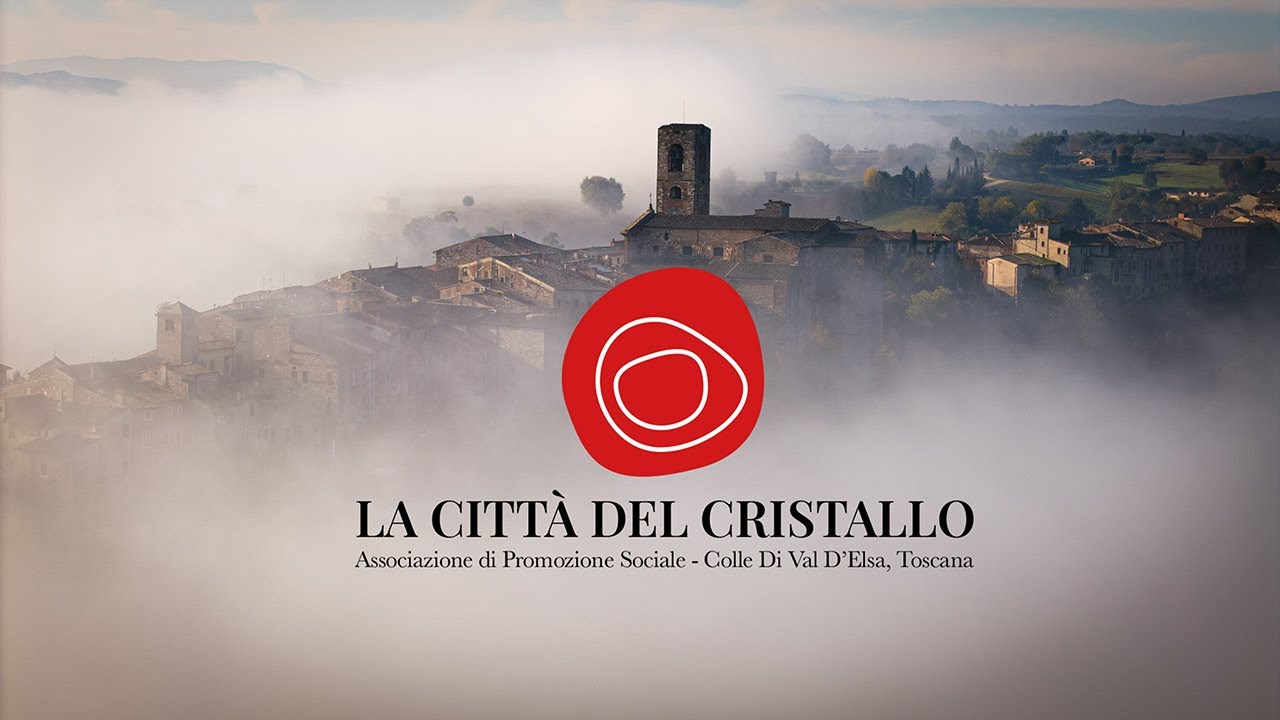 LA CITTÀ DEL CRISTALLO - COLLE DI VAL D'ELSA