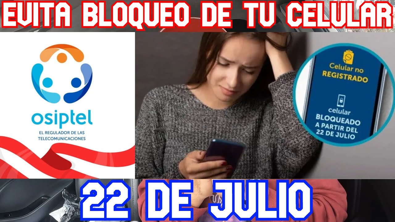 ¡Evita que te bloquen tu celular!. Cómo regristarlo en la lista blanca de OSIPTEL. Tutorial fácil