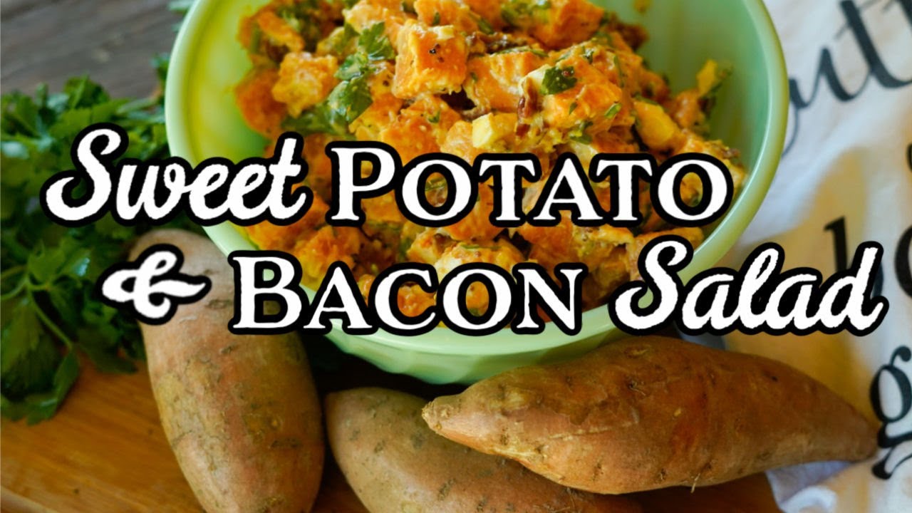 The Perfect Summer Side Dish! Sweet Potato & Bacon Salad Recipe