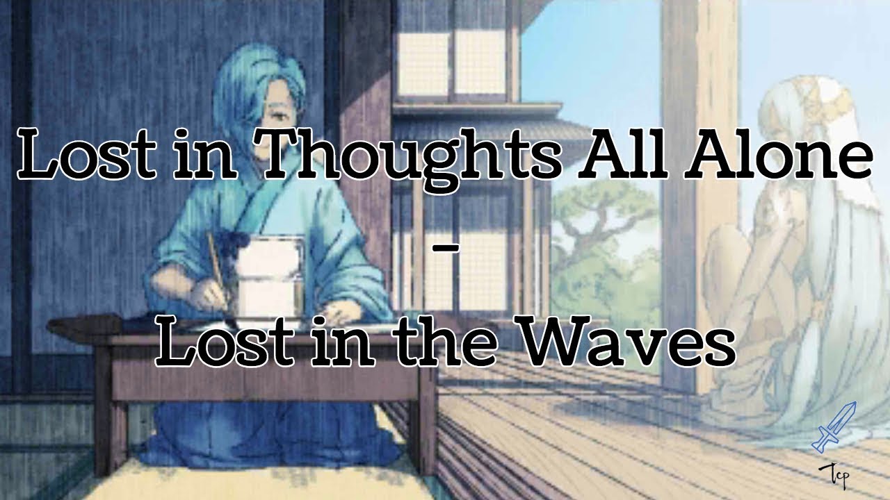 Fire Emblem AMV - Lost in Thoughts All Alone - Lost in the Waves (Full English with Lyrics)