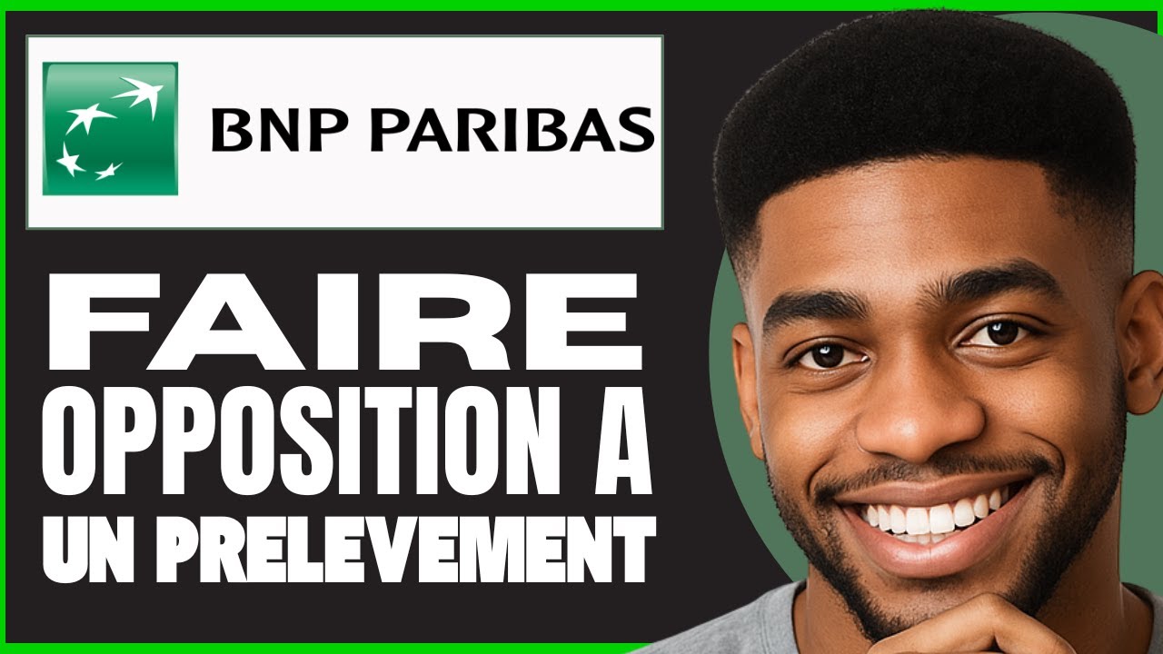 Comment Faire Opposition à Un Prélèvement Sur BNP Paribas