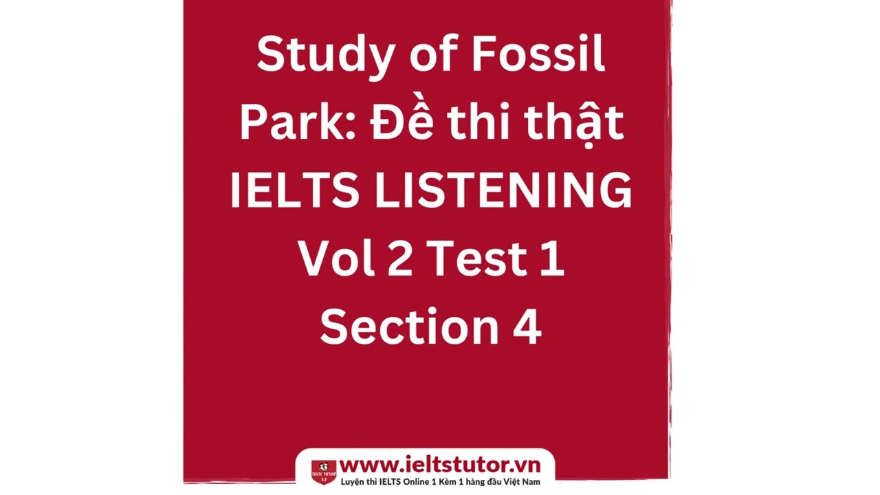 Изучение парка ископаемых. Реальный тест IELTS LISTENING, том 2, тест 1, раздел 4