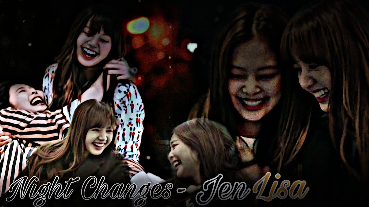 Night Changes 🌌🌌- JenLisa 🖤💛 fmv #jennie #lisa #jenlisa