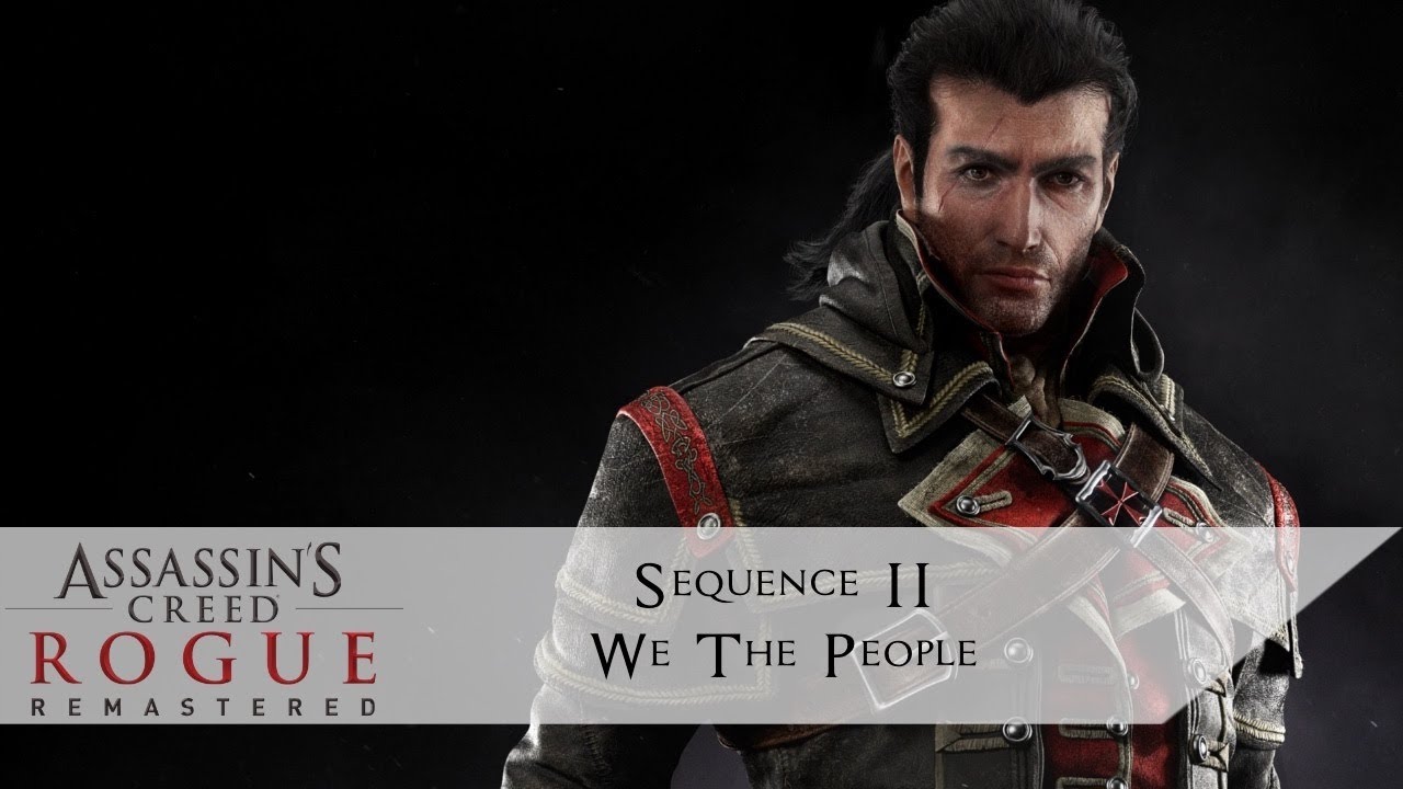Assassin's Creed Rogue Remastered 100 % Sequence II We The People