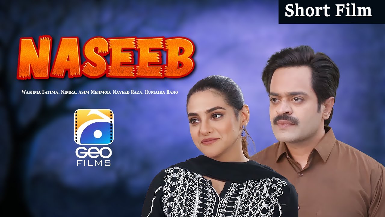 Naseeb | Short Film | Washma Fatima - Asim Mehmod - Humaira Bano | Geo Films