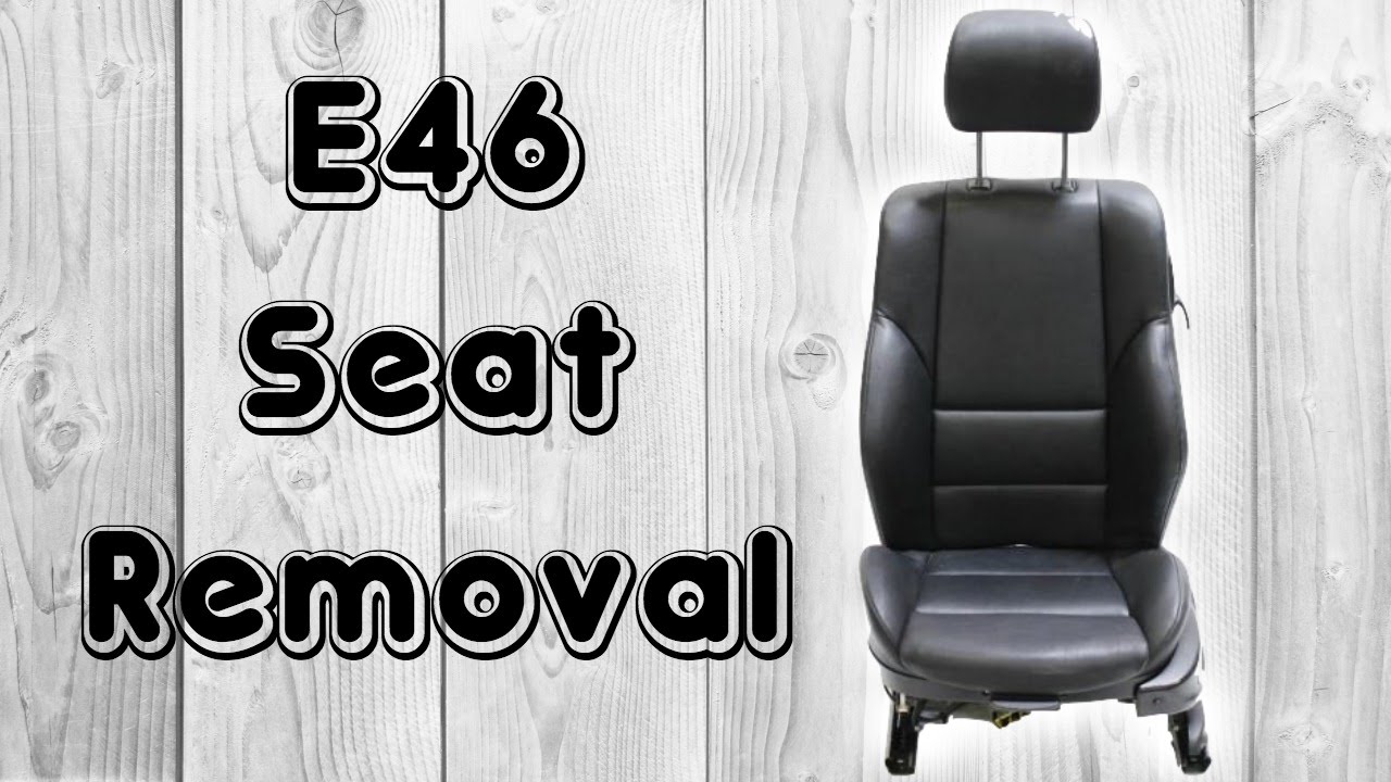 How To Remove BMW E46 Seat