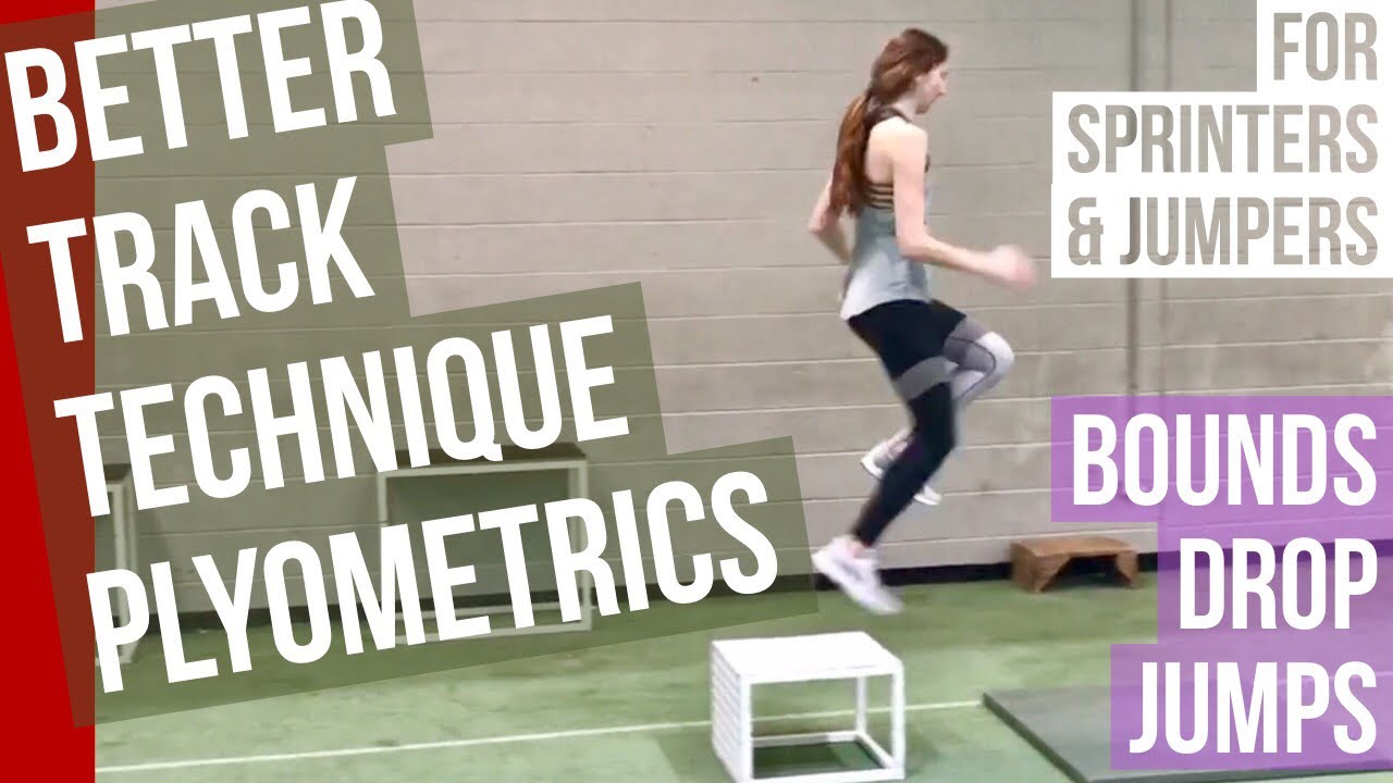 Better Track Technique Get more from Plyometrics