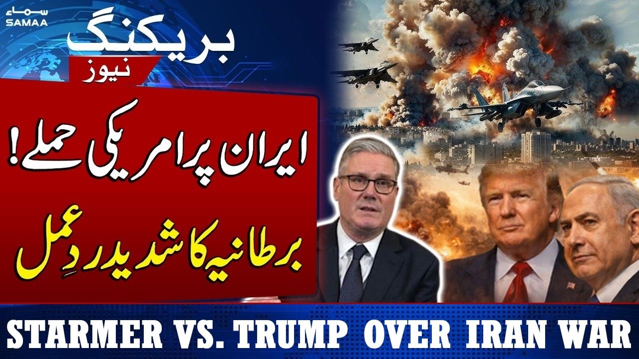 Iran-US War Live: Starmer vs. Trump Over Iran War | Samaa News Global