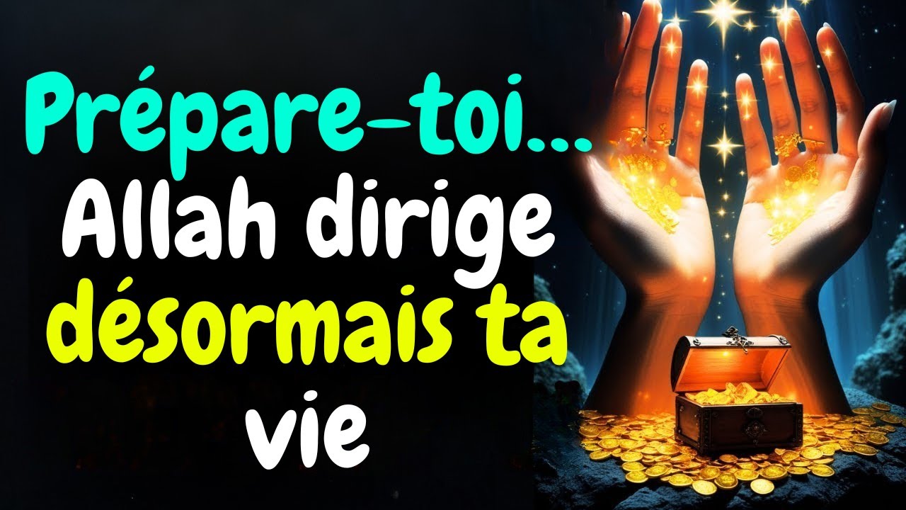 Allah Prend le Contrôle de Ta Vie — Prépare-toi au Changement Radical
