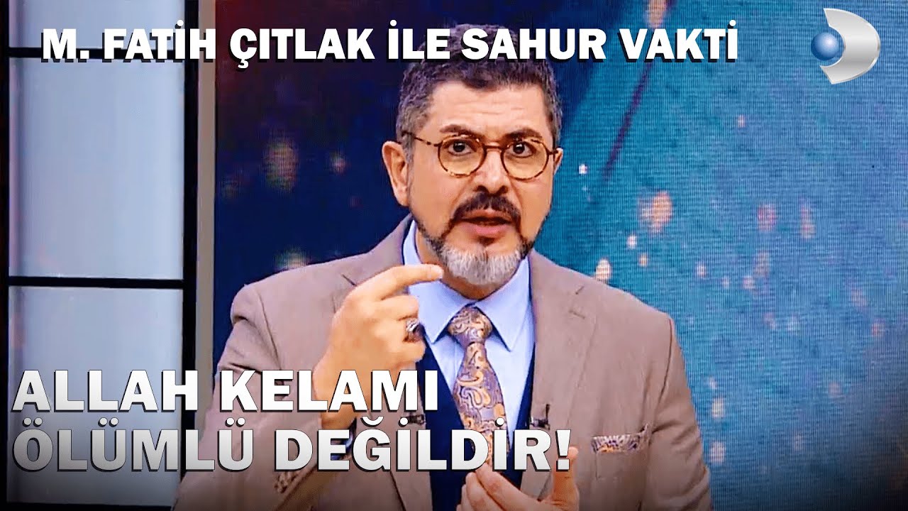 Kur'an'ın Allah Kelamı Olması Ne Demektir?  | M. Fatih Çıtlak ile Sahur Vakti