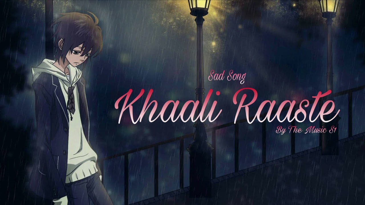 Khaali Raaste || Hindi Sad Song || खाली रास्ते || The Music S1 