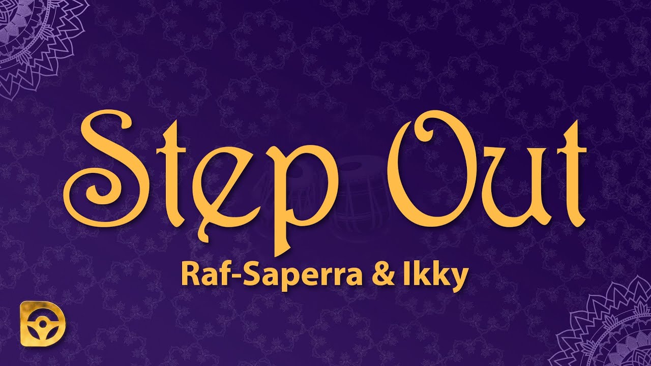 Raf-Saperra - Step Out (Lyrics) | Ikky