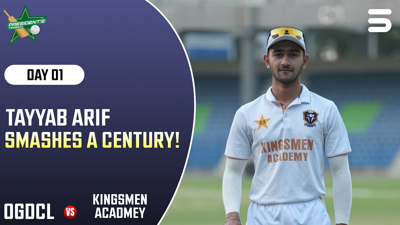 Tayyab Arif Smashes A Century! | OGDCL v Kingsmen | President's Trophy | Day 1 | MZK1A