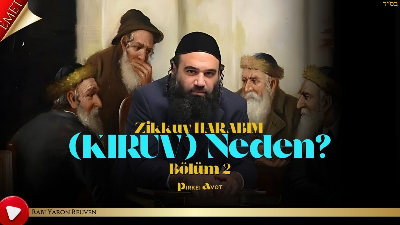Zikkuy HARABIM (KIRUV) Neden? B&ouml;l&uuml;m 2