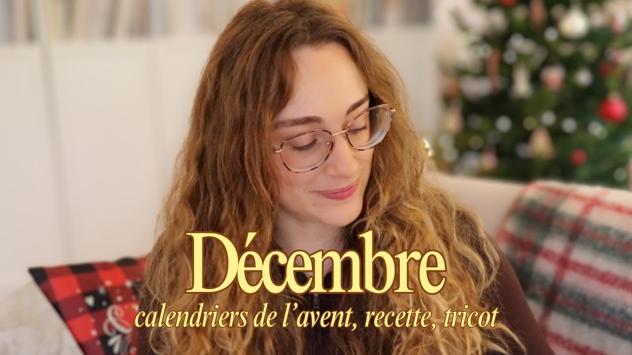 Vlog de Décembre cosy 🎄❄️✨