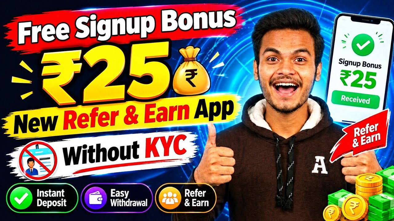 SignUp ₹25 Free 🔥 Refer & Earn App Without Kyc 2026 | New Earning App Without Investment