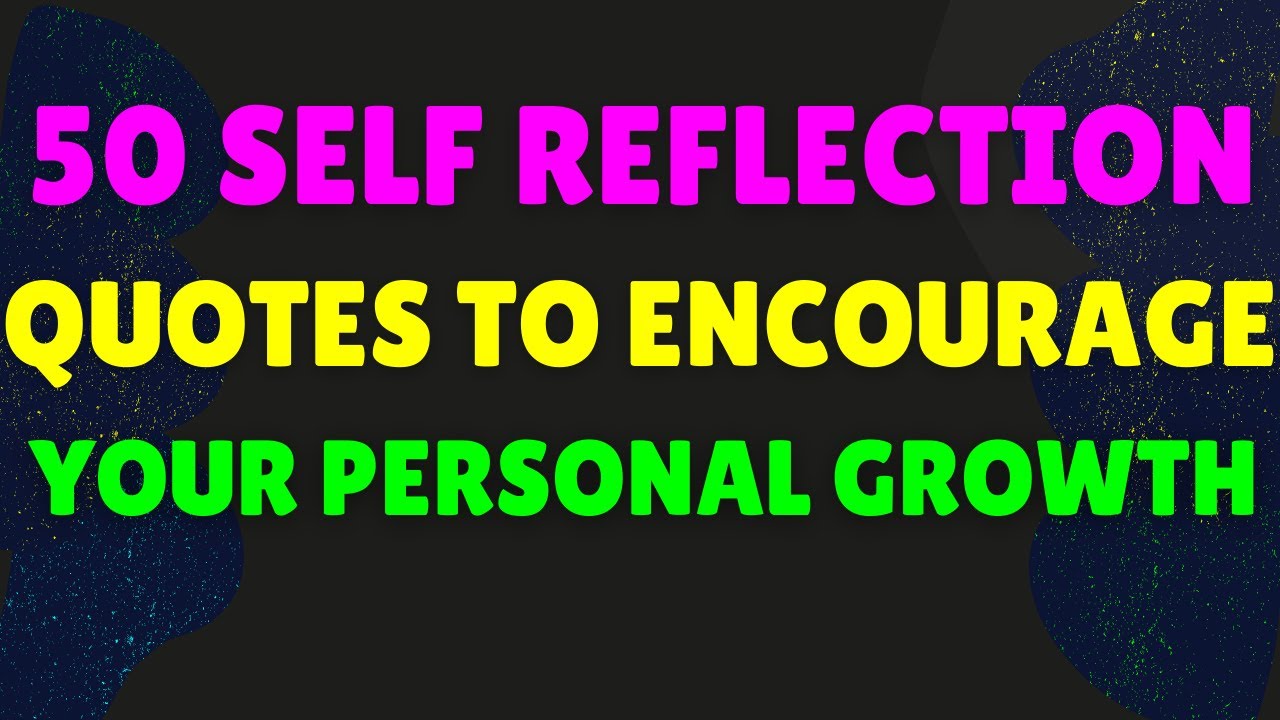 50 best Self-Reflection Quotes To Encourage Your Personal Growth With  Motivational Music 🤳