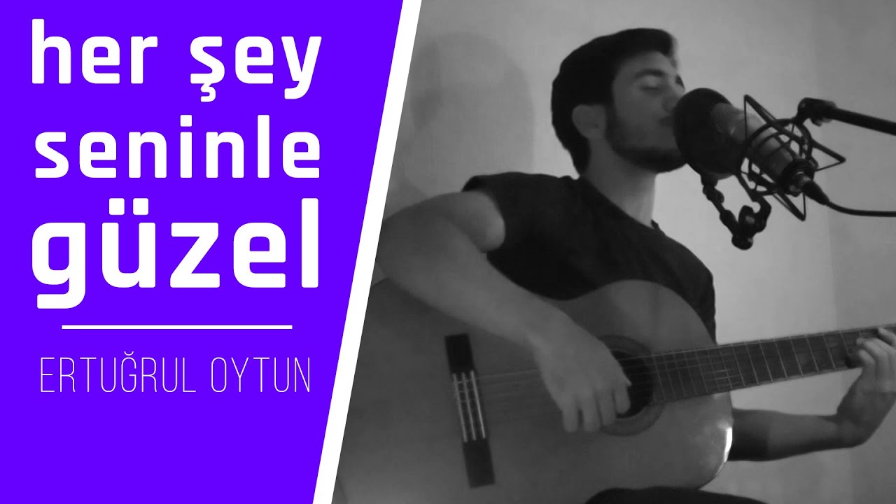 Her Şey Seninle Güzel (Akustik) - Gitar Cover