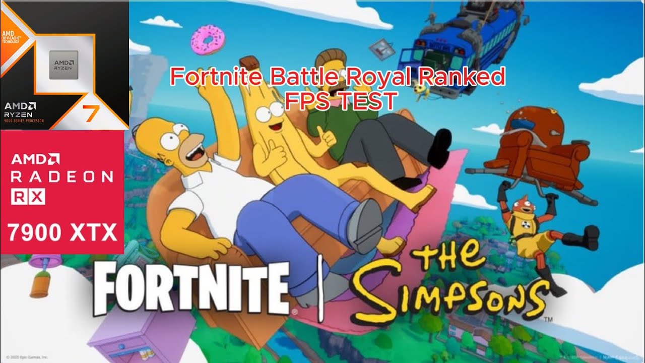Ryzen 7 9800X3D + RX 7900XTX | Fortnite Simpsons season | Fortnite BR Ranked | 1920 X 1080 (1080p)