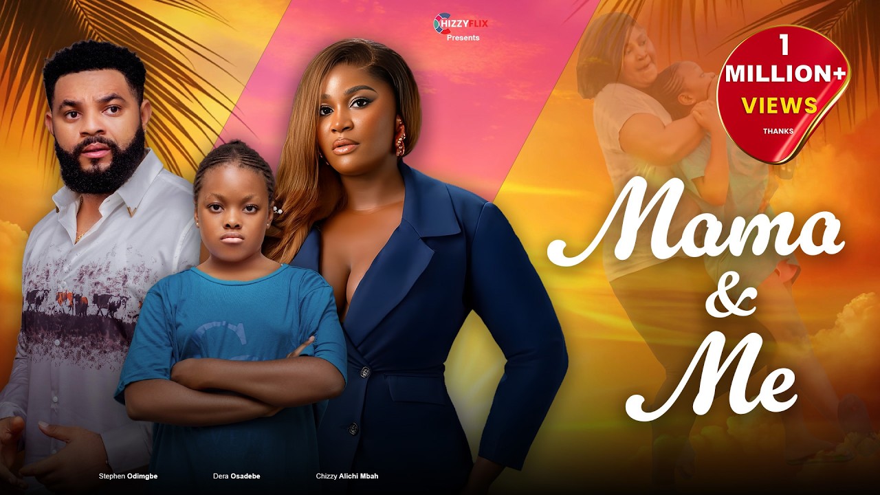 Mama and Me - Chizzy Alichi Mbah, Stephen Odimgbe, Dera Osadebe, 2026 Latest Nigerian Movie, Africa