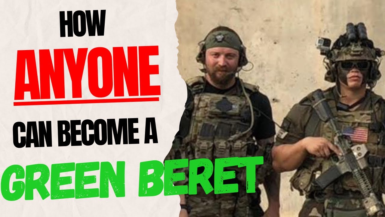 How ANYONE can become a Green Beret, or achieve anything they decide to.