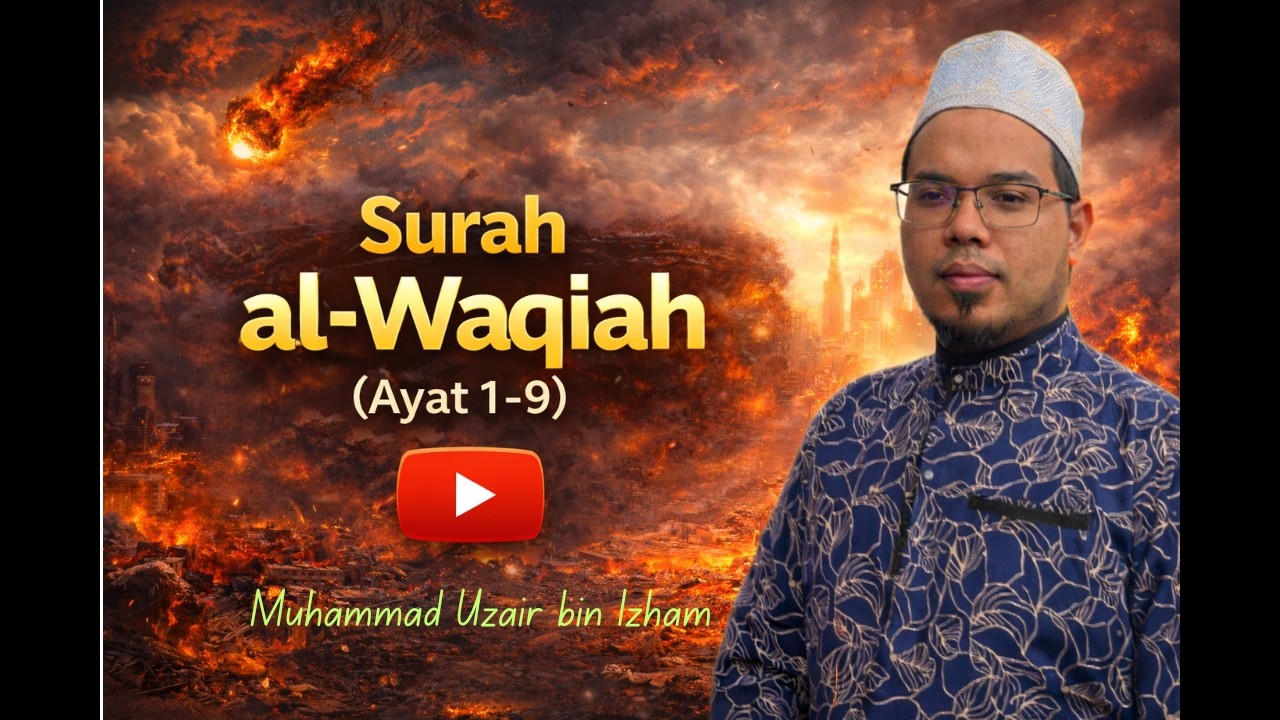 Kedahsyatan Huru-Hara Kiamat (al-Waqiah 1-9)