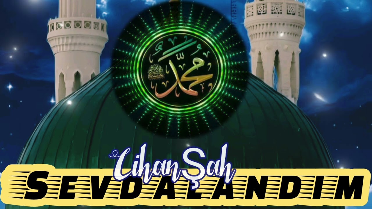 CihanŞah - Medine'deki SULTAN'a Sevdalandım.