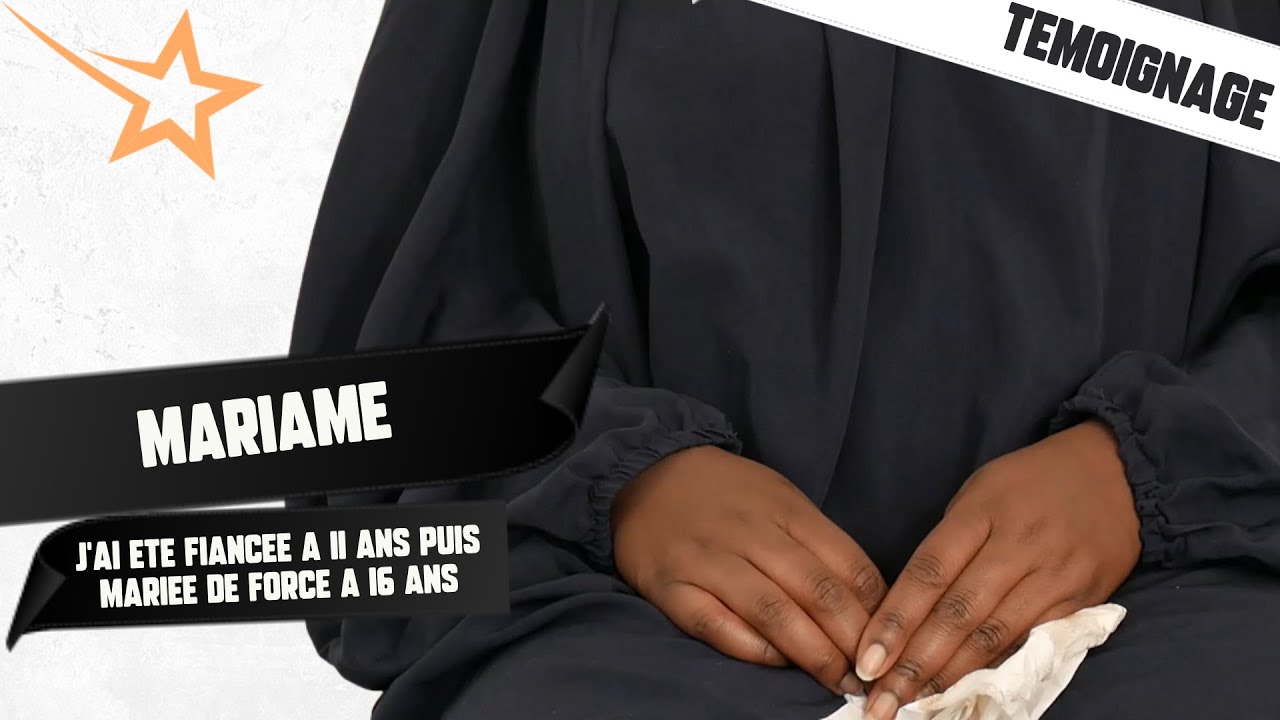 J'ai été fiancée à 11 ans puis mariée de force à 16 ans - Mariame