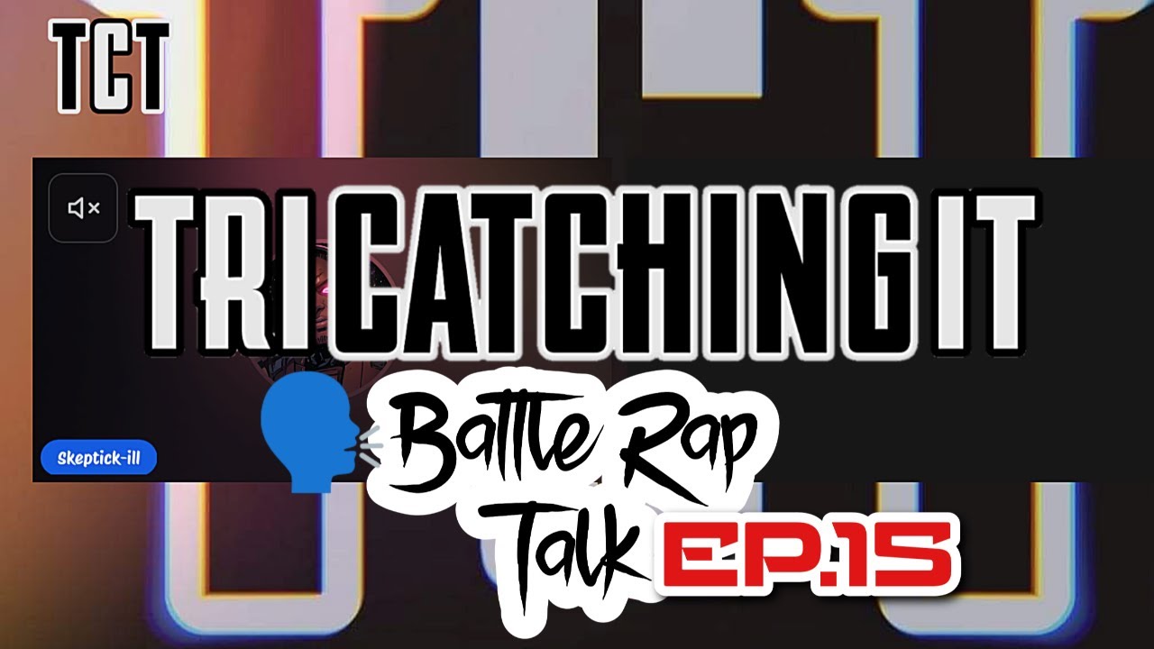 TCT - BATTLE RAP TALK - 15
