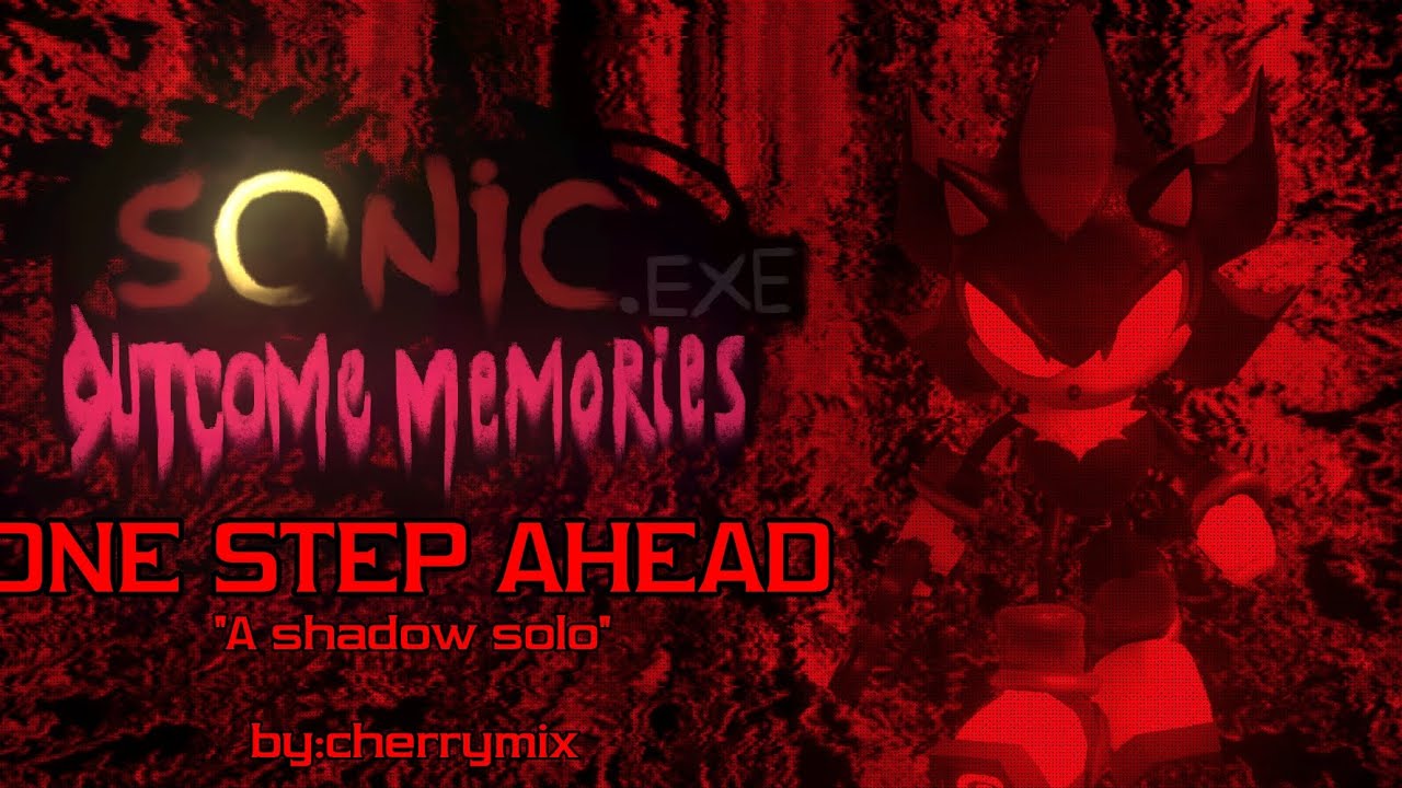 (Scrapped)One Step Ahead-Sonic.exe:Outcome Memories OST