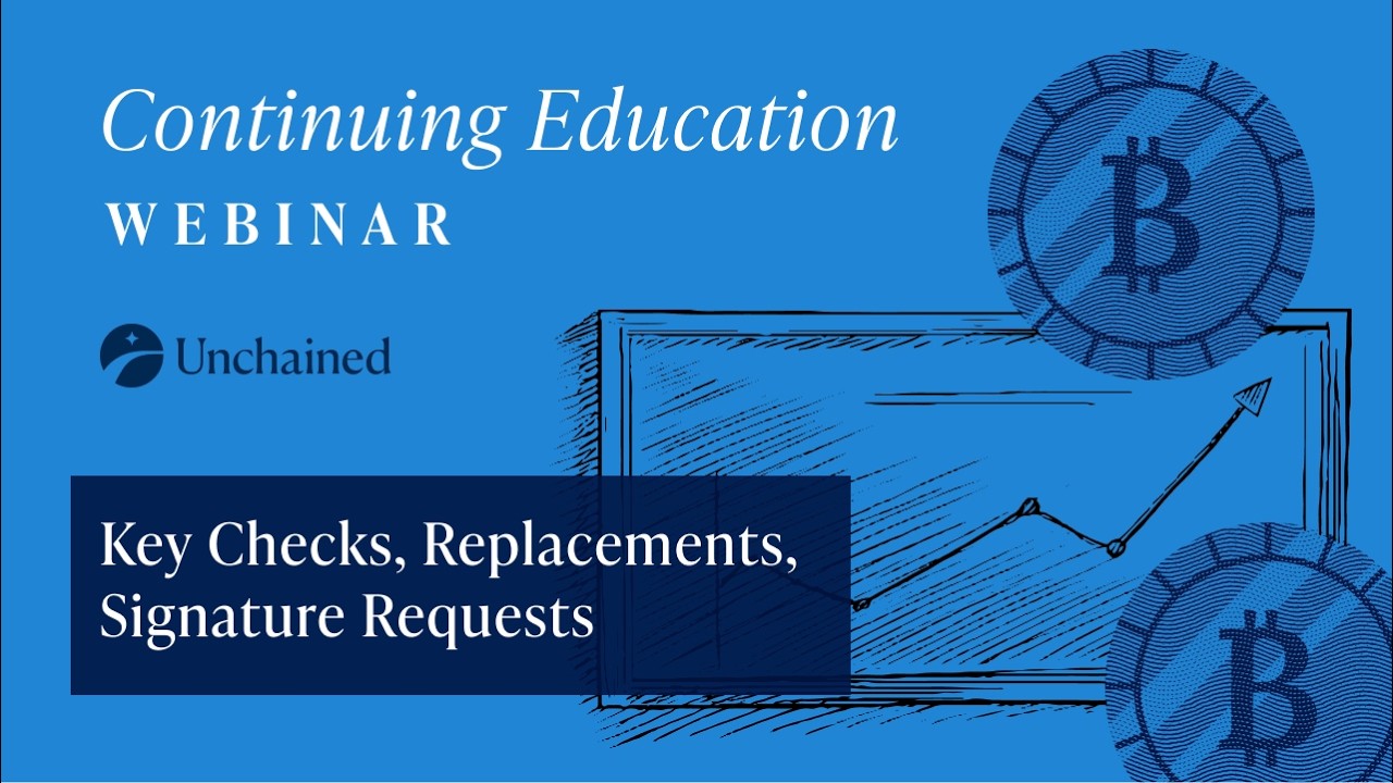 Continuing Education: Key Checks, Replacements, Signature Requests