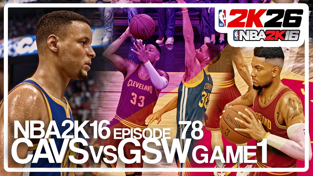 Ep 78 • NBA 2K26 (RETRO 2K16) • My CAREER • CAVSvsGSW G1 FINAL