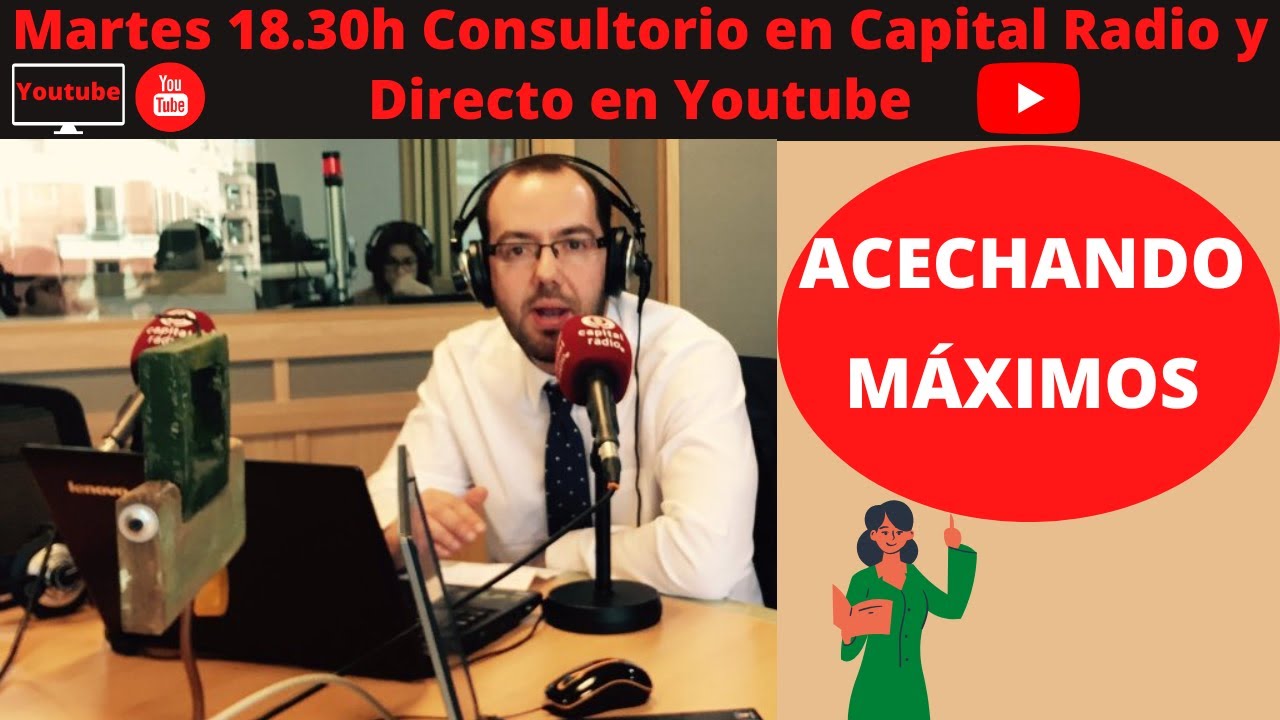 🔴ACECHANDO M&Aacute;XIMOS 👉🏽 Consultorio de BOLSA Capital Radio 📻 martes 9 de diciembre con David Gal&aacute;n