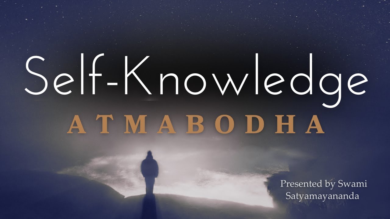 Self-Knowledge (Atmabodha) Part 29 with Swami Satyamayananda