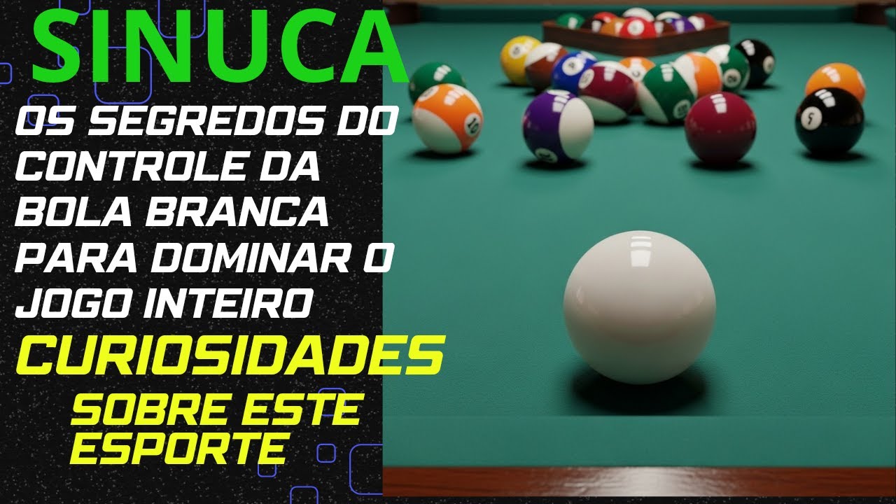 OS SEGREDOS DO CONTROLE DA BOLA BRANCA PARA DOMINAR O JOGO INTEIRO.